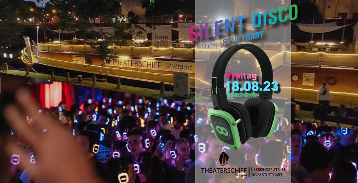 Tickets Silent Disco Open Air @Theaterschiff Stuttgart, 18.08.2023, in Stuttgart