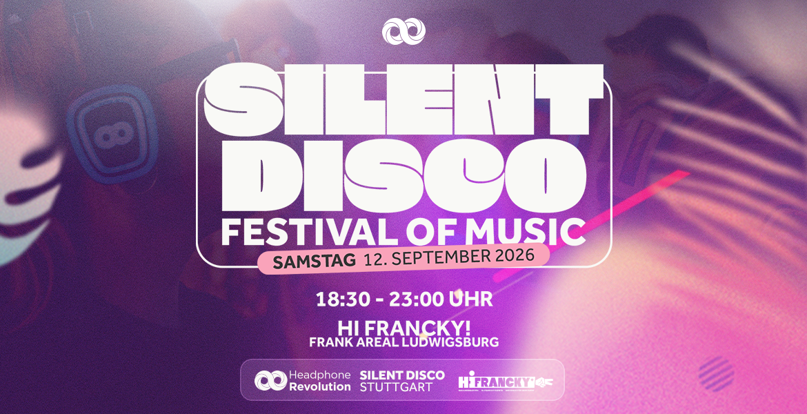 Tickets Silent Disco Festival of Music, in Ludwigsburg, Hi.Franky auf dem Franck Areal in Ludwigsburg